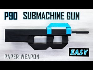 How to Make a Realistic P90 Submachine Gun Out of Paper
