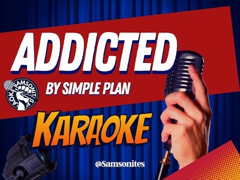 Addicted KARAOKE by Simple Plan @samsonites