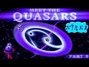 Meet the Quasars Part 3 - Meet the Universe - Astronomy / Outer Space Learning Song - The Nirks®