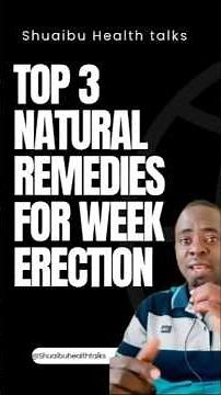 Cure Weak Erection, Quick Ejaculation with These 3 Natural Simple Steps