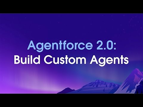How To Build Custom Agents in Agentforce 2.0 | Salesforce