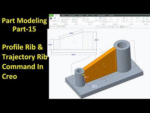 #15 Creo Part Modeling- Profile Rib & Trajectory Rib Command