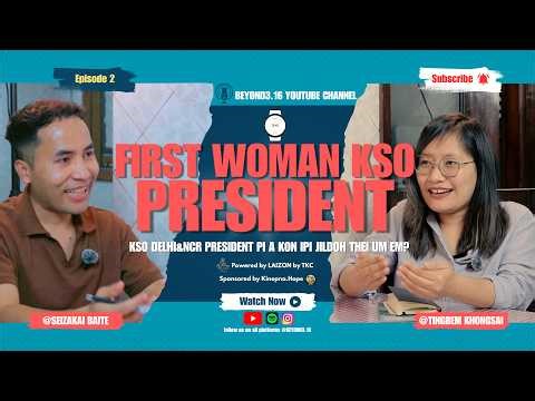 KSO History a Numei President masapen | Tingbem Khongsai | BEYOND3.16 with Kai