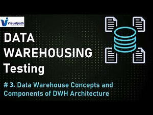3 Data Warehouse Concepts and Components of DWH Architecture