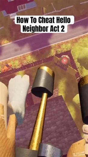 How To Cheat Hello Neighbor Act 2