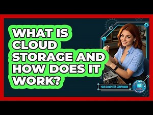 What Is Cloud Storage And How Does It Work?