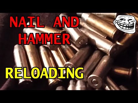 Reloading With a Nail and Hammer