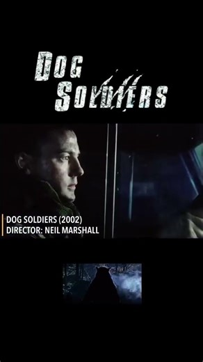 Military vs Werewolves: The Absolute Chaos of Dog Soldiers