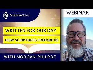 Morgan Philpot - Written for Our Day - How the Scriptures Prepare Us for the Future.