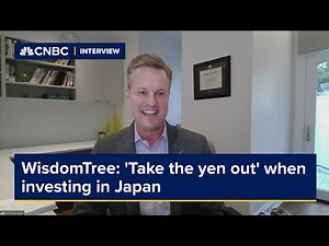 WisdomTree: 'Take the yen out' when investing in Japan