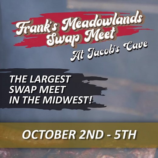 JOIN US AT FRANK'S SWAP MEET AT JACOB'S CAVE OCTOBER 2nd - 5th 23114 Hwy TT Versailles Mo 65084 | Jacob's Cave