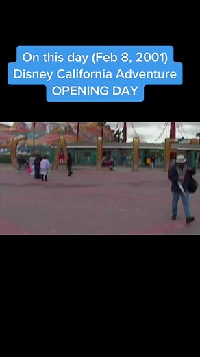 Disney California Adventure Opening Day February 8, 2001