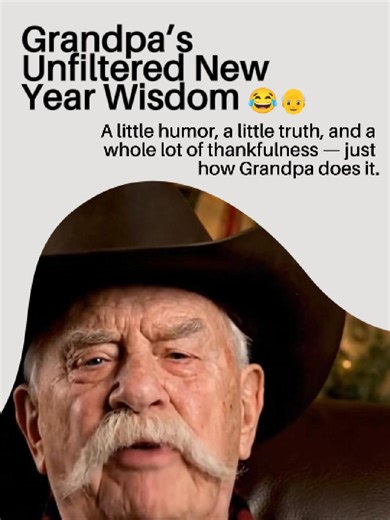 Grandpa’s Unfiltered New Year Wisdom 😂👴 Before Grandpa wishes you a Happy New Year, he’s gotta share his unfiltered thoughts first 😅☕ Grab you a cup of coffee, sit back, and let his no-BS wisdom push you, guide you, and keep you laughing into the year ahead 🙏😂 A little humor, a little truth, and a whole lot of thankfulness — just how Grandpa does it. Here’s to a better year, better laughs, and not taking life too serious 🎉🥂 #NewYearTok #HappyNewYear #UnfilteredWisdom #GrandpaHumor #DryHum