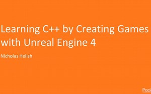 【UE4】UE虚幻4中C++代码游戏元素设计视频教程 Learning C++ by Creating Games with Unreal Engine 4