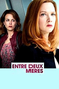Stream Entre deux mères (2017): Find it on Netflix, Prime Video, Hulu & more