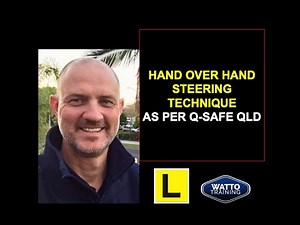 Hand Over Hand Steering Technique (as per Q-Safe - Qld)