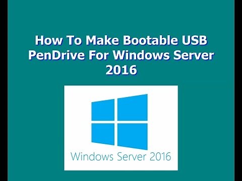 How To Make Bootable USB PenDrive For Windows Server 2016