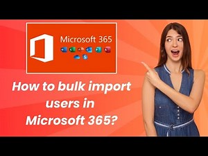 How to bulk import users in Microsoft 365 ? - Step by Step