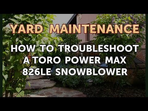 How to Troubleshoot a Toro Power Max 826LE Snowblower