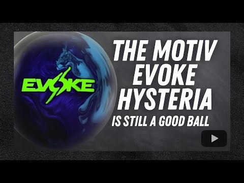 The Motiv Evoke Hysteria is still a good ball