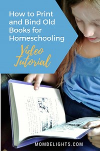 How to Print and Bind Old Books for Homeschooling {Video Tutorial} • Mom Delights