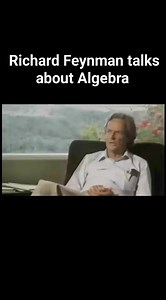 2.7K views · 34 reactions | Richard Feynman talks about Algebra (about the educational system in school) | Encyclopedia of Science | Facebook