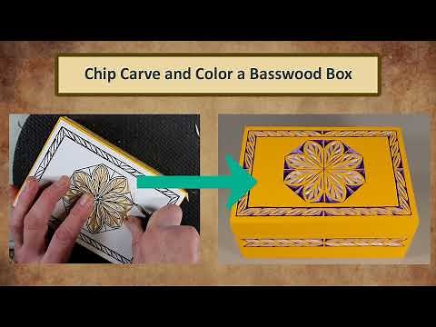 Chip Carve and Color a Basswood Box