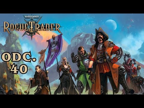 Warhammer 40,000 Rogue Trader - odc. 40