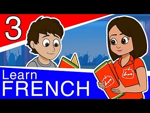 Learn French for Beginners - Part 3 - Conversational French for Teens and Adults