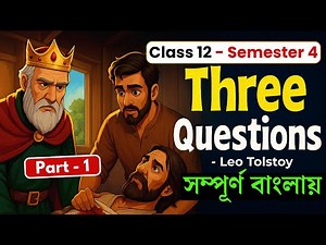 Three Questions | Leo Tolstoy | Line by Line Bengali Meaning | Part 1 | Class 12 | Sem 4 | elit