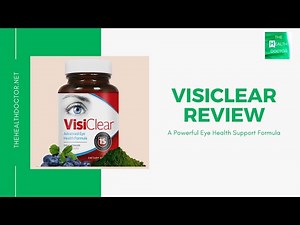 VisiClear Review (Updated 2020) - Does VisiClear Actually Work?