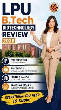 LPU B.Tech Biotechnology Review 2026 | Fees, Placements, Hostel & Admission Details