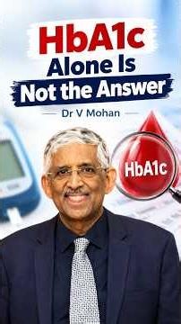 HbA1c Alone Is Not the Answer | Dr V Mohan
