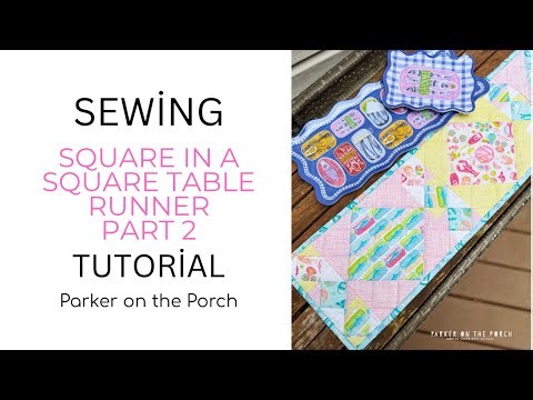 Easy Square in a Square Quilt Block Table Runner Tutorial- Part 2