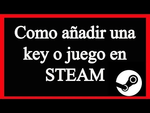 COMO ACTIVAR UNA KEY o JUEGO DE STEAM