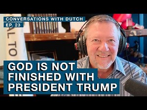 God Is Not Finished With President Trump