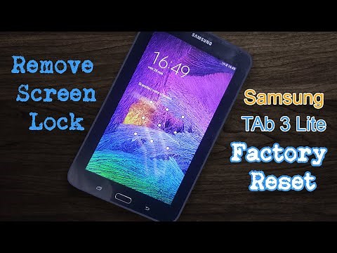 Samsung GALAXY Tab 3 Lite - Remove Screen Lock, Hard Reset, Unlock Password, Factory Reset T113