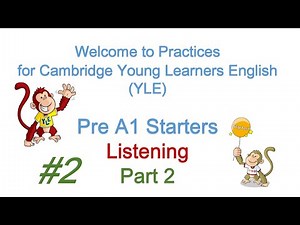 #4: Pre A1 Starters - Listening Part 2 (with answers and transcript).Tự luyện nghe Starters-Part 2.