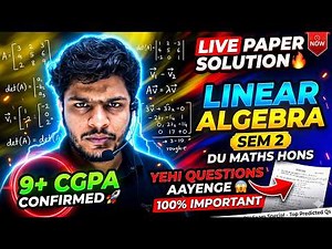 Linear Algebra Live Paper Solution 🔥 | DU Maths Hons Sem 2 | Important Questions + 9+ CGPA Strategy