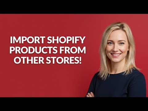 IMPORT SHOPIFY PRODUCTS FROM OTHER STORES! - Julia'sTutorials