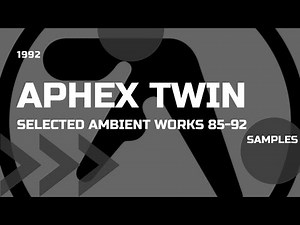 Aphex Twin - Selected Ambient Works 85-92 : Samples