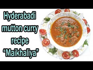 Hyderabadi mutton curry recipe maikhaliya