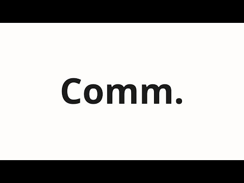 How to pronounce Comm.