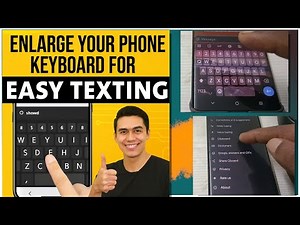 Enlarge Your Phone Keyboard For Easy Texting