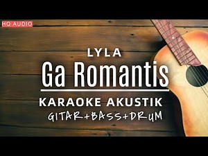 ♫ Lyla - Ga Romantis | Karaoke Akustik
