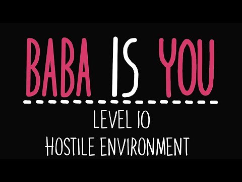 Baba is You - Level 10 - Hostile environment - Solution