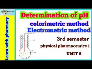 Determination of pH - Colorimetric method and Electrometric method