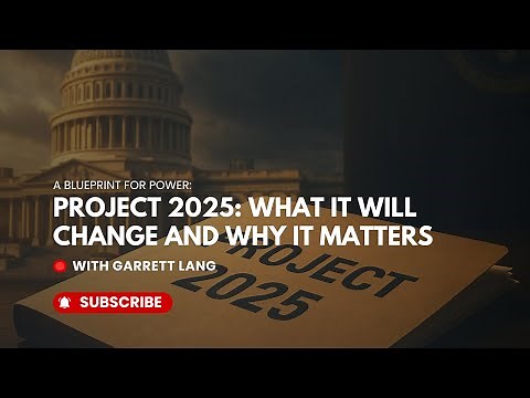 Project 2025: What It Will Change and Why It Matters