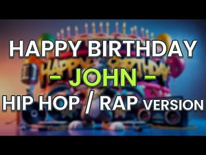 Happy Birthday JOHN (Hip Hop / Rap Version)