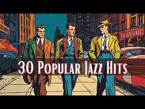 30 Popular Jazz Hits [Jazz Classics, Best of Jazz, Vintage Jazz]